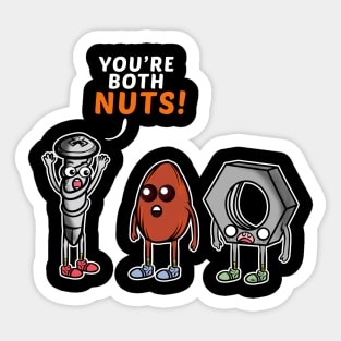 Funny You're Both Nuts Hilarious Pun Screw Tools Sticker